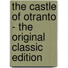 The Castle of Otranto - the Original Classic Edition door Horace Walpole