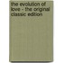 The Evolution of Love - the Original Classic Edition