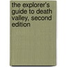 The Explorer's Guide to Death Valley, Second Edition door T. Scott Bryan
