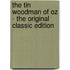 The Tin Woodman of Oz - the Original Classic Edition
