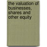 The Valuation of Businesses, Shares and Other Equity door Wayne Lonergan