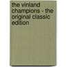 The Vinland Champions - the Original Classic Edition by Ottilie A. Liljencrantz