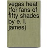Vegas Heat (for Fans of Fifty Shades by E. L. James) door Lisa Renee Jones
