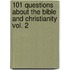 101 Questions About the Bible and Christianity Vol. 2