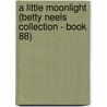 A Little Moonlight (Betty Neels Collection - Book 88) door Betty Neels