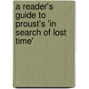 A Reader's Guide to Proust's 'In Search of Lost Time' door David Ellison