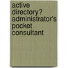 Active Directory� Administrator's Pocket Consultant door William R. Stanek