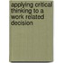 Applying Critical Thinking to a Work Related Decision