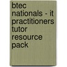 Btec Nationals - It Practitioners Tutor Resource Pack by Sharon Yull