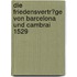 Die Friedensvertr�Ge Von Barcelona Und Cambrai 1529