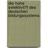Die Hohe Selektivit�T Des Deutschen Bildungssystems door Marc Dax
