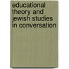 Educational Theory and Jewish Studies in Conversation door Harvey Shapiro