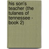 His Son's Teacher (The Tulanes of Tennessee - Book 2) door Kay Stockham