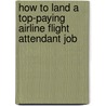 How to Land a Top-Paying Airline Flight Attendant Job door Denise House