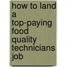 How to Land a Top-Paying Food Quality Technicians Job door Christopher Maddox