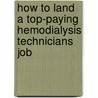 How to Land a Top-Paying Hemodialysis Technicians Job door Bryan Brock