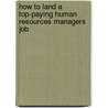 How to Land a Top-Paying Human Resources Managers Job door Rose Irwin