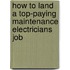 How to Land a Top-Paying Maintenance Electricians Job