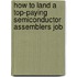 How to Land a Top-Paying Semiconductor Assemblers Job