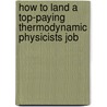 How to Land a Top-Paying Thermodynamic Physicists Job door Benjamin Rocha