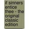 If Sinners Entice Thee - the Original Classic Edition by William Le Queux