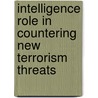 Intelligence Role in Countering New Terrorism Threats door Robert Fiedler