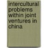 Intercultural Problems Within Joint Ventures in China