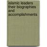 Islamic Leaders Their Biographies and Accomplishments door Saul Silas Fathi