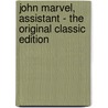 John Marvel, Assistant - the Original Classic Edition by Thomas Nelson Page