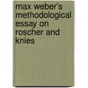 Max Weber's Methodological Essay on Roscher and Knies door Helmut Strauss