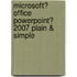 Microsoft� Office Powerpoint� 2007 Plain & Simple
