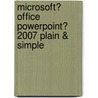Microsoft� Office Powerpoint� 2007 Plain & Simple by Nancy Muir