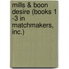 Mills & Boon Desire (Books 1 -3 in Matchmakers, Inc.) by Katherine Garbera