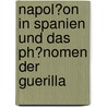 Napol�On in Spanien Und Das Ph�Nomen Der Guerilla door Una Jacobs