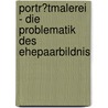 Portr�Tmalerei - Die Problematik Des Ehepaarbildnis by Alexandra F�hr