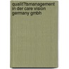 Qualit�Tsmanagement in Der Care Vision Germany Gmbh door Raffaele Aledda