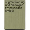 Stigmatisierung Und Die Folgen F�R Psychisch Kranke by Mirjam Rothenbacher