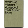 Strokes of Midnight / Kidnapped! (Mills & Boon Blaze) by Jo Leigh
