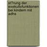 St�Rung Der Exekutivfunktionen Bei Kindern Mit Adhs door Simon Friede