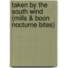 Taken by the South Wind (Mills & Boon Nocturne Bites) door Anna Hackett