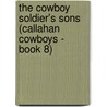 The Cowboy Soldier's Sons (Callahan Cowboys - Book 8) door Tina Leonard