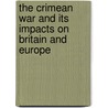 The Crimean War and Its Impacts on Britain and Europe door Christian Pfeiffer