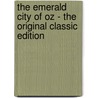 The Emerald City of Oz - the Original Classic Edition door Layman Frank Baum