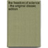 The Freedom of Science - the Original Classic Edition
