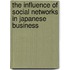 The Influence of Social Networks in Japanese Business