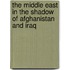 The Middle East in the Shadow of Afghanistan and Iraq