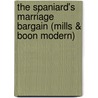 The Spaniard's Marriage Bargain (Mills & Boon Modern) by Abby Green