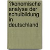 �Konomische Analyse Der Schulbildung in Deutschland by Eike Senger