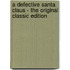 A Defective Santa Claus - the Original Classic Edition