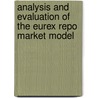 Analysis and Evaluation of the Eurex Repo Market Model door Monika Gruber